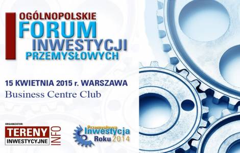 I Ogólnopolskie Forum Inwestycji Przemysłowych