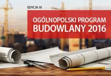 Ogólnopolski Program Budowlany –  VI EDYCJA